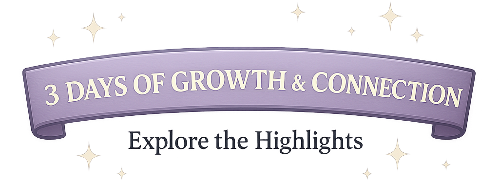 3 Days of Growth & Connection - Explore the Highlights